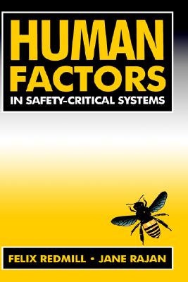 Human Factors in Safety-Critical Systems - Redmill, Felix, and Rajan, Jane