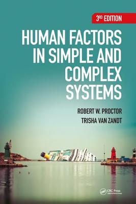 Human Factors in Simple and Complex Systems - Proctor, Robert W, and Zandt, Trisha Van