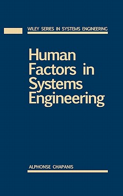 Human Factors in Systems Engineering - Chapanis, Alphonse