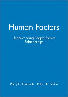 Human Factors, Workbook: Understanding People-System Relationships - Kantowitz, Barry H, and Sorkin, Robert D