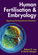Human Fertilisation and Embryology: Regulating the Reproductive Revolution