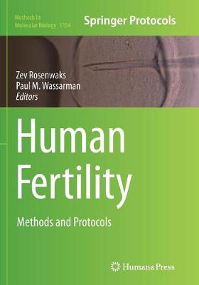 Human Fertility: Methods and Protocols - Rosenwaks, Zev (Editor), and Wassarman, Paul M (Editor)