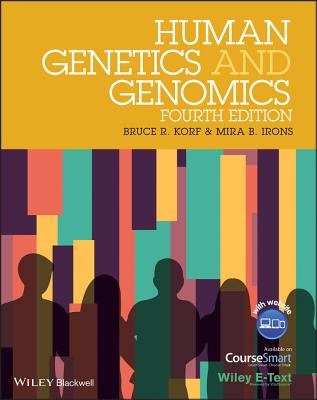 Human Genetics and Genomics, Includes Wiley E-Text - Korf, Bruce R., and Irons, Mira B.