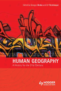 Human Geography: A History for the Twenty-First Century