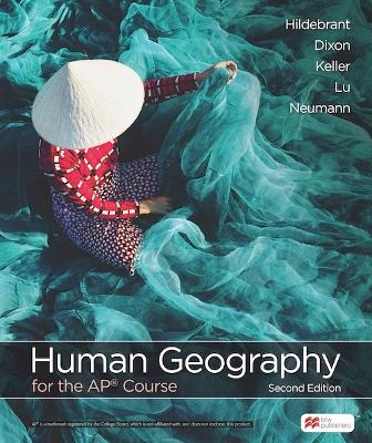 Human Geography for the Ap(r) Course - Hildebrant, Barbara, and Dixon, Seth, and Keller, Kenneth