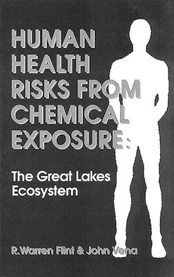 Human Health Risks from Chemical Exposure - Flint, R Warren, and Vena, John
