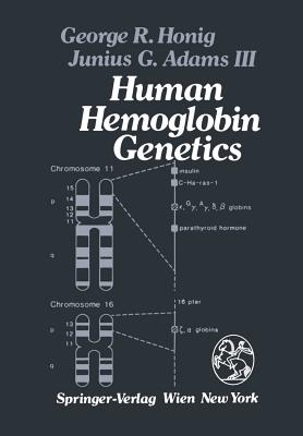 Human Hemoglobin Genetics - Honig, G R, and Adams, J G