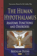 Human Hypothalamus: Anatomy, Functions & Disorders