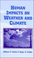 Human Impacts on Weather and Climate