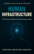 Human Infrastructure: The Essential Playbook for Technology Leaders