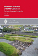 Human Interactions with the Geosphere: The Geoarchaeological Perspective