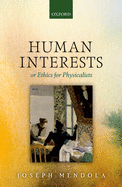Human Interests: Or Ethics for Physicalists