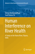 Human Interference on River Health: A Study on the Haora River, Tripura, India