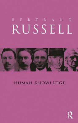 Human Knowledge: Its Scope and Value - Russell, Bertrand
