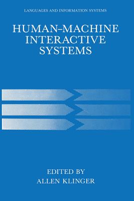 Human-Machine Interactive Systems - Klinger, Allen (Editor)