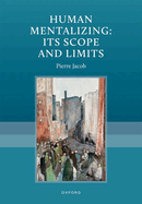 Human Mentalizing: Its Scope and Limits