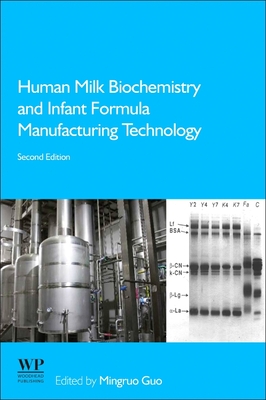 Human Milk Biochemistry and Infant Formula Manufacturing Technology - Guo, Mingruo, PhD (Editor)