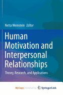 Human Motivation and Interpersonal Relationships: Theory, Research, and Applications