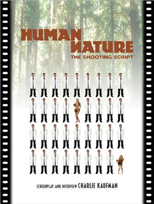 Human Nature: The Shooting Script - Kaufman, Charlie