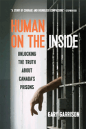 Human on the Inside: Unlocking the Truth about Canada's Prisons