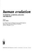 Human Ovulation: Mechanisms, Prediction, Detection, and Induction