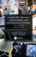 Human Performance in Automated and Autonomous Systems: Current Theory and Methods