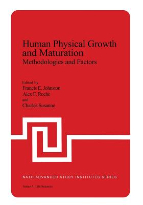 Human Physical Growth and Maturation: Methodologies and Factors - Johnston, F E (Editor)