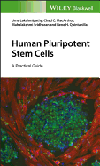 Human Pluripotent Stem Cells: A Practical Guide