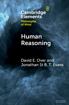 Human Reasoning - Over, David E, and Evans, Jonathan St B T