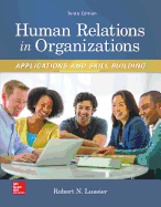 Human Relations in Organizations: Applications and Skill Building