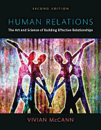 Human Relations: The Art and Science of Building Effective Relationships