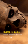 Human Remains: Curation, Reburial and Repatriation