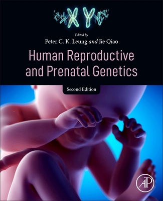 Human Reproductive and Prenatal Genetics - Leung, Peter C K (Editor), and Qiao, Jie (Editor)