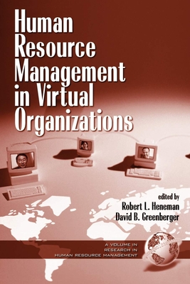 Human Resouce Management in Virtual Organizations (Hc) - Heneman, Robert L (Editor), and Greenberger, David B (Editor)