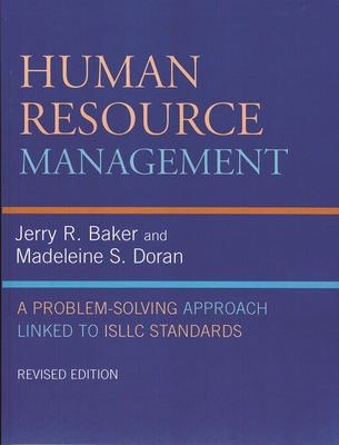 Human Resource Management: A Problem-Solving Approach Linked to Isllc Standards - Baker, Jerry R, and Doran, Madeleine S