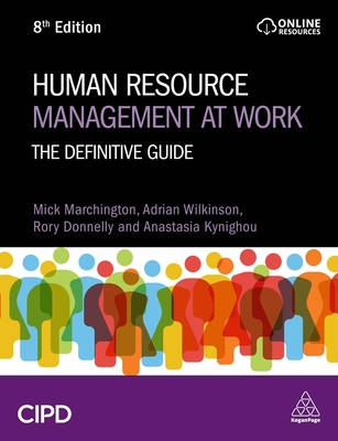 Human Resource Management at Work: The Definitive Guide - Marchington, Mick, and Wilkinson, Adrian, and Donnelly, Rory