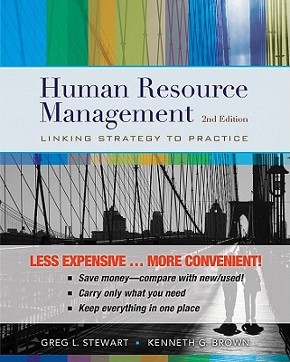 Human Resource Management, Binder Ready Version: Linking Strategy to Practice - Stewart, Greg L, and Brown, Kenneth G