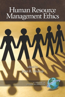 Human Resource Management Ethics - Deckop, John R (Editor)