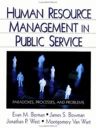Human Resource Management in Public Service: Paradoxes, Processes, and Problems