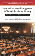 Human Resource Management in Today's Academic Library: Meeting Challenges and Creating Opportunities