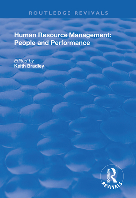 Human Resource Management: People and Performance - Bradley, Keith (Editor)