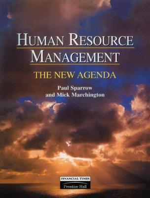 Human Resource Management: The New Agenda Paperback - Marchington, Mick (Editor), and Sparrow, Paul (Editor)