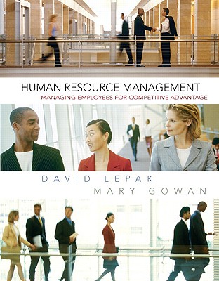 Human Resource Management - Lepak, David, Professor, and Gowan, Mary