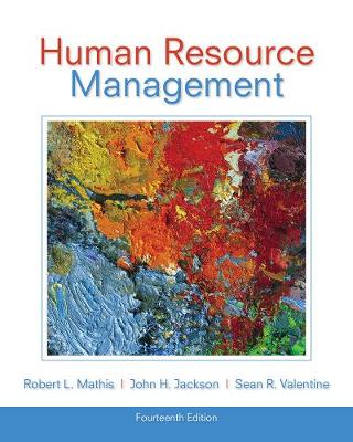 Human Resource Management - Mathis, Robert L, and Jackson, John H, and Valentine, Sean R