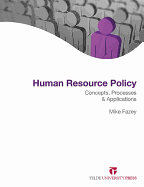 Human Resource Policy: Concepts, Processes and Applications