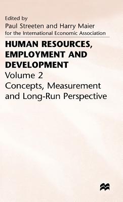 Human Resources, Employment and Development - Maier, H. (Editor), and Streeten, P. (Editor)
