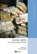 Human Rights: An Anthropological Reader - Goodale, Mark