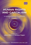 Human Rights and Capitalism: A Multidisciplinary Perspective on Globalisation - Dine, Janet (Editor), and Fagan, Andrew (Editor)