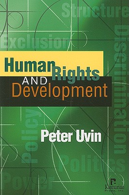 Human Rights and Development - Uvin, Peter, Professor