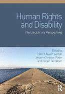 Human Rights and Disability: Interdisciplinary Perspectives